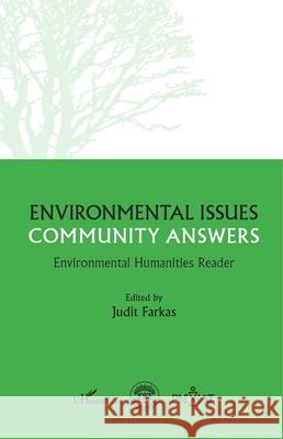 Environmental questions, community responses: Environmental Humanities Reader Judit Farkas 9782336430225 Editions L'Harmattan