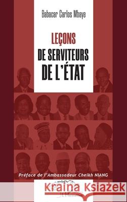 Le?ons de serviteurs de l'?tat Babacar Carlos Mbaye Cheikh Niang 9782336431581