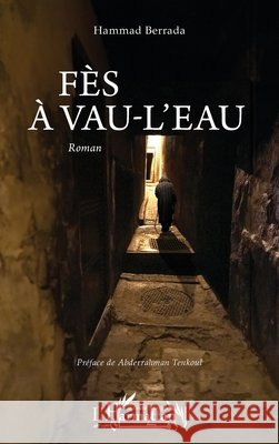 F?s ? vau-l'eau Hammad Berrada Abderrahman Tenkoul 9782336439839 Editions L'Harmattan
