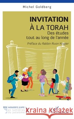 Invitation ? la Torah: Des ?tudes tout au long de l'ann?e Michel Goldberg Rivon Krygier 9782336446752 Editions L'Harmattan