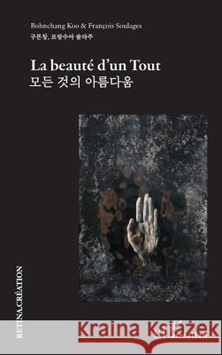 La beaut? d'un Tout Bohnchang Koo Fran?ois Soulages 9782336455631 Editions L'Harmattan