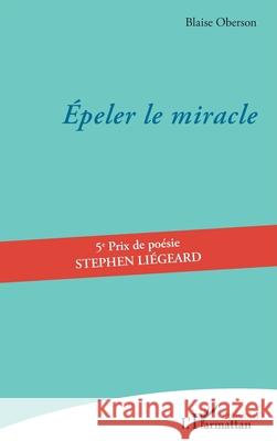 ?peler le miracle Blaise Oberson 9782336457901