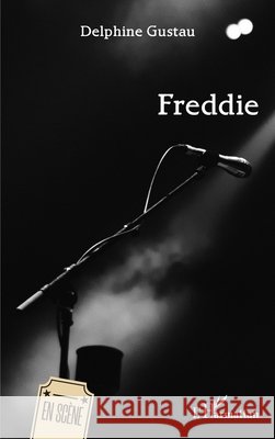 Freddie Delphine Gustau 9782336459134 Editions L'Harmattan