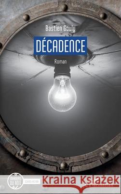 D?cadence Bastien Gouly 9782336459868