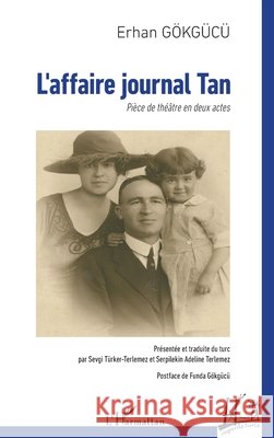 L'affaire journal Tan Erhan G?kg?c? Sevgi T?rker-Terlemez Serpilekin Adeline Terlemez 9782336461304 Editions L'Harmattan