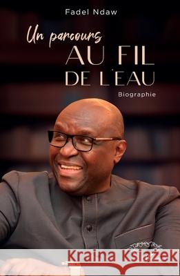 Un parcours au fil de l'eau Fadel Ndaw 9782336470344 Harmattan Senegal