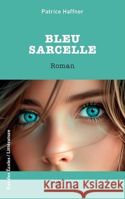 Bleu Sarcelle Patrice Haffner 9782336474236