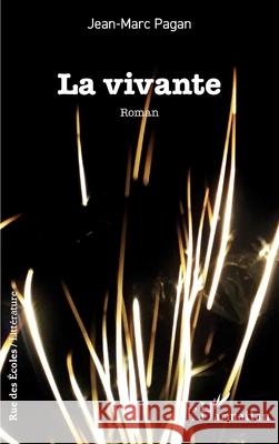 La vivante Jean-Marc Pagan 9782336474687 Editions L'Harmattan