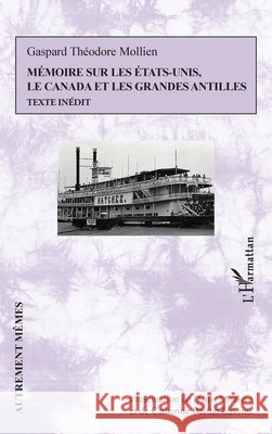 M?moire sur les ?tats-Unis, le Canada et les Grandes Antilles: Texte in?dit Denis Moni?re Catherine Berth 9782336476438 Editions L'Harmattan