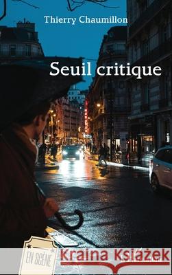 Seuil critique Thierry Chaumillon 9782336477909