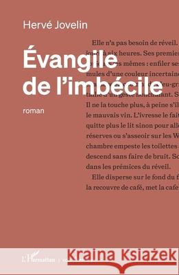 ?vangile de l'imb?cile Herv? Jovelin 9782336481005 Editions L'Harmattan