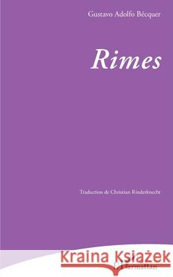 Rimes Gustavo Adolfo B?cquer Christian Rinderknecht 9782336485058 Editions L'Harmattan