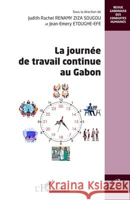 La journ?e de travail continue au Gabon Judith Rachel Renam Jean-Emery Etoughe-Efe 9782336486314