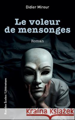 Le voleur de mensonges Didier Mireur 9782336490243