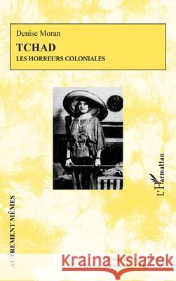 Tchad: Les horreurs coloniales Bena Nimrod                              Roger Little 9782336492919 Editions L'Harmattan
