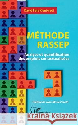 M?thode RASSEP: Analyse et quantification des emplois contextualis?es David Pat Jean-Marie Peretti 9782336494418 Editions L'Harmattan