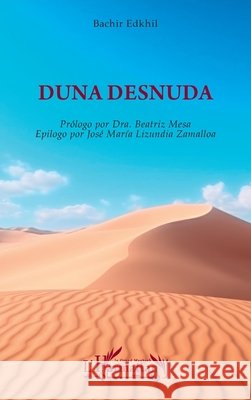 Duna desnuda Bachir Edkhil Beatriz Mesa Jos? Mar?a Lizundi 9782336496368 Editions L'Harmattan