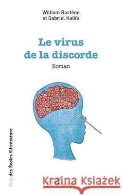 Le virus de la discorde William Rost?ne Gabriel Kalifa 9782336506791 Editions L'Harmattan
