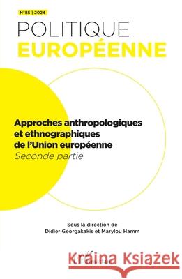 Approches anthropologiques et ethnographiques de l'Union europ?enne: Seconde partie Na 9782336511993 Editions L'Harmattan
