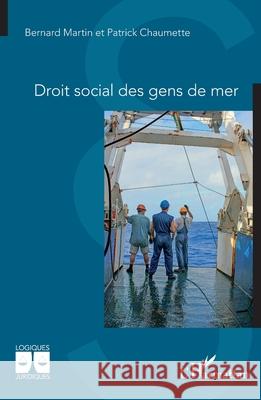 Droit social des gens de mer Bernard Martin Patrick Chaumette 9782336512419 Editions L'Harmattan