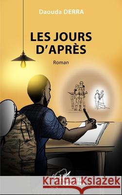 Les jours d'apr?s Daouda Derra 9782336512716 Editions L'Harmattan