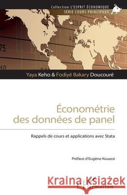 ?conom?trie des donn?es de panel: Rappels de cours et applications avec Stata Yaya Keho Fodiy? Bakary Doucour? Eug?ne Kouassi 9782336513522 Editions L'Harmattan