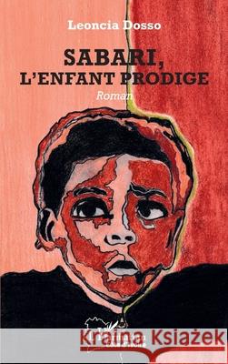 Sabari, l'enfant prodige Leoncia Dosso 9782336514512 Editions L'Harmattan