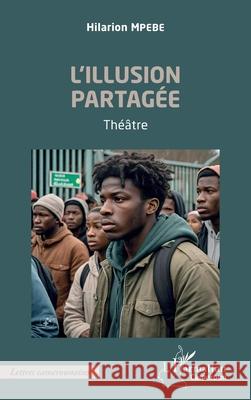 L'illusion partag?e Hilarion Mpebe 9782336514604