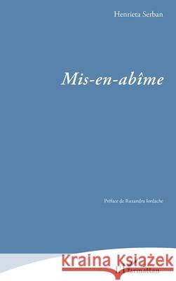 Mis-en-ab?me Henrieta Serban Ruxandra Iordache 9782336518534 Editions L'Harmattan