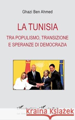 La Tunisia: tra populismo, transizione e speranze di democrazia Ghazi Be 9782336519555 Editions L'Harmattan