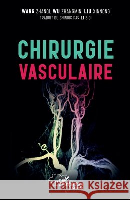 Chirurgie vasculaire Liu Xinnong Zhanqi Wang Zhangmin Wu 9782336519678