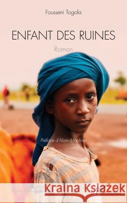 Enfant des ruines Fousseni Togola Alain Maufinet 9782336519791 Editions L'Harmattan