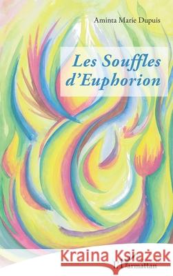Les Souffles d'Euphorion Aminta Dupuis 9782336525365 Editions L'Harmattan