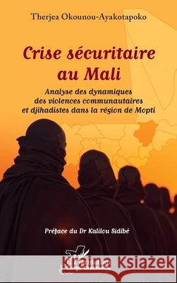 Crise s?curitaire au Mali Therjea Okounou-Ayakotapoko Kalilou Sidib? 9782336533957 Editions L'Harmattan