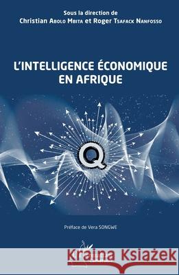 L'intelligence ?conomique en Afrique Christian Abol Roger Tsafac Vera Songwe 9782336537061 Editions L'Harmattan
