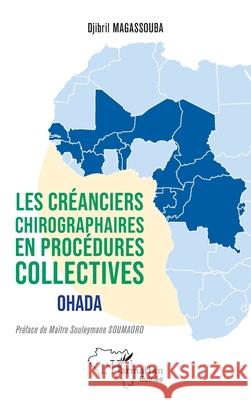 Les cr?anciers chirographaires en proc?dures collectives: Ohada Djibril Magassouba Souleymane Soumaoro 9782336538204 Editions L'Harmattan