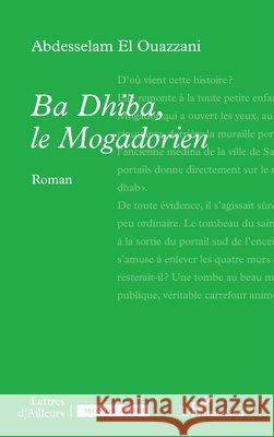 Ba Dhiba, le Mogadorien Abdesselam E 9782336540306 Editions L'Harmattan