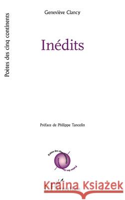 In?dits Genevi?ve Clancy Philippe Tancelin 9782336541686 Editions L'Harmattan