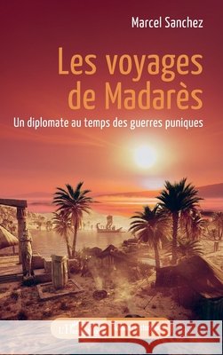 Les voyages de Madar?s Marcel Sanchez 9782336543840