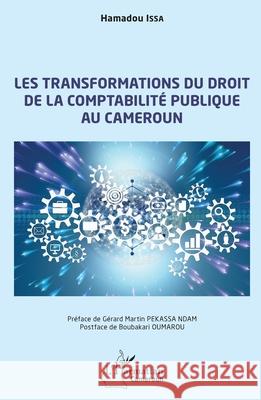 Les transformations du droit de la comptabilit? publique au Cameroun Issa Hamadou G?rard Martin Pekass Boubakari Oumarou 9782336543963 Editions L'Harmattan