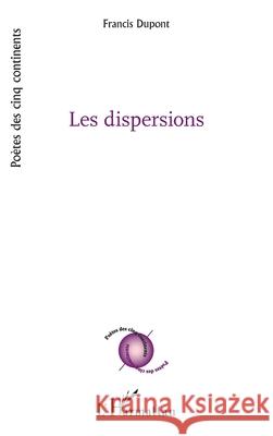 Les dispersions Francis DuPont 9782336544441 Editions L'Harmattan
