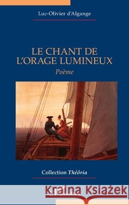 Le Chant de l'orage lumineux D'Algange, Luc-Olivier 9782336549200