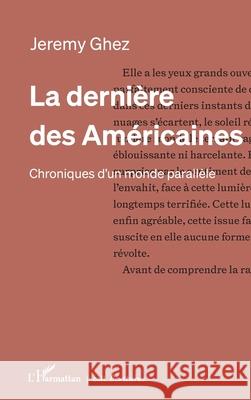 La derni?re des Am?ricaines J?r?my Ghez 9782336551999 Editions L'Harmattan