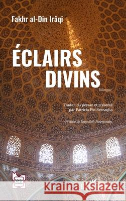 ?clairs divins Fakhr Al-Din Ir?qi Patricia Pic-Sernaglia Nasrollah Pourjavady 9782336552170