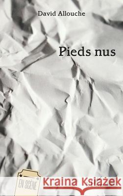 Pieds nus David Allouche 9782336552200 Editions L'Harmattan