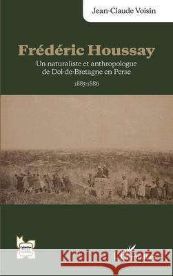 Fr?d?ric Houssay Jean-Claude Voisin 9782336554426 Editions L'Harmattan