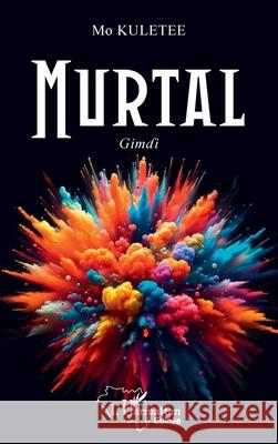 Murtal: Gimɗi Mo Kuletee 9782336556406 Editions L'Harmattan