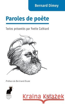Paroles de po?te Bernard Dimey Yvette Cathiard Bertrand Dicale 9782336561097 Editions L'Harmattan