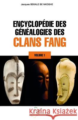 Encyclop?die des g?n?alogies des clans fang: Volume 1 Jacques Bekal 9782336561158 Editions L'Harmattan