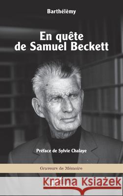 En qu?te de Samuel Beckett Barth?l?my                               Sylvie Chalaye 9782336563381